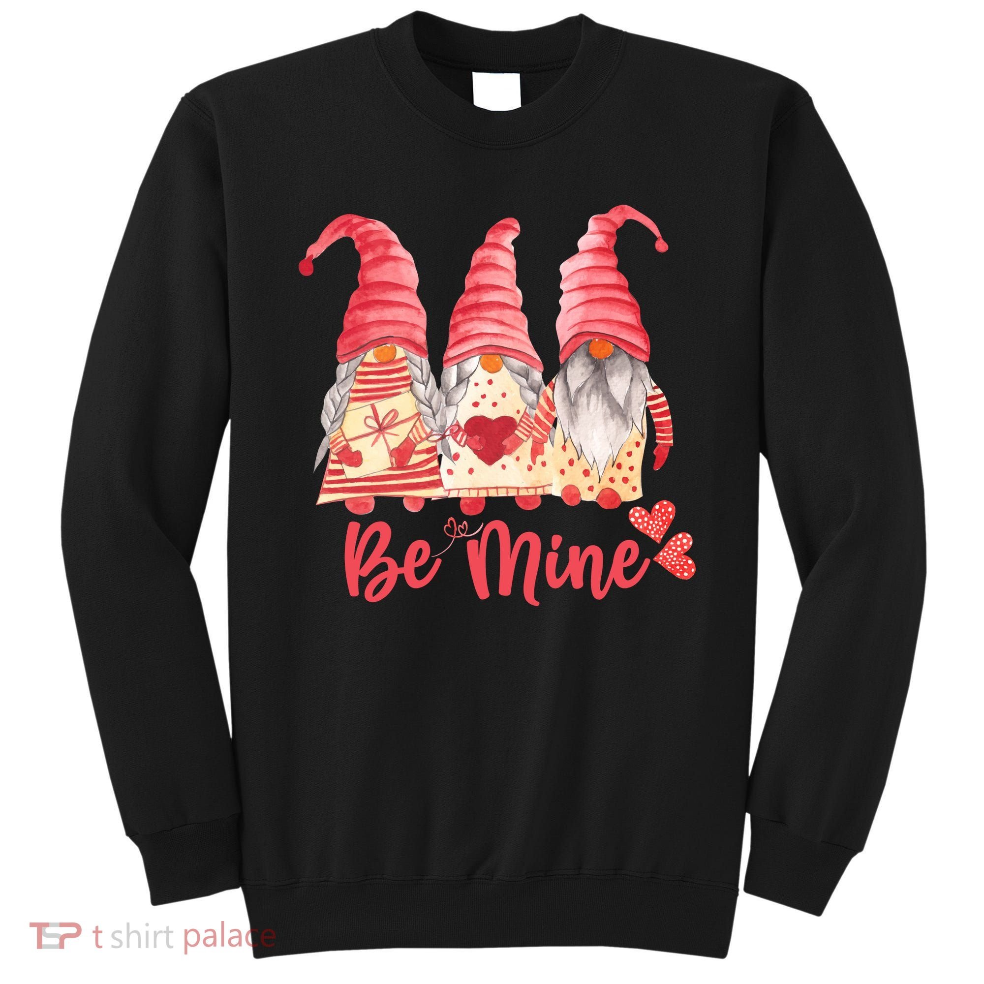 3 Gnomies Be Mine Gift For Valentine Day Sweatshirt
