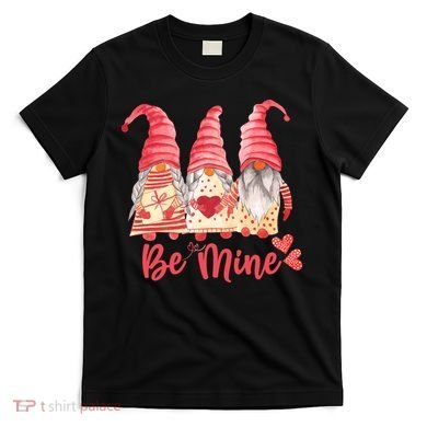 3 Gnomies Be Mine Gift For Valentine Day T-Shirt