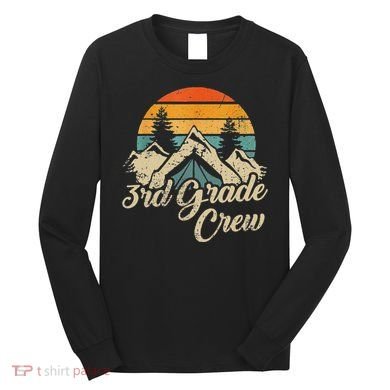 3rd Grade Crew Back To School After Camping Trip Love Camp Long Sleeve Shirt