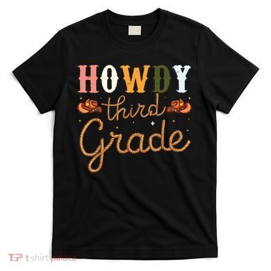 3rd Grade Teacher Rodeo Country Western Howdy Third Grade T-Shirt