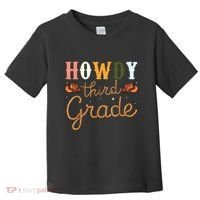 3rd Grade Teacher Rodeo Country Western Howdy Third Grade Toddler T-Shirt thumb 0