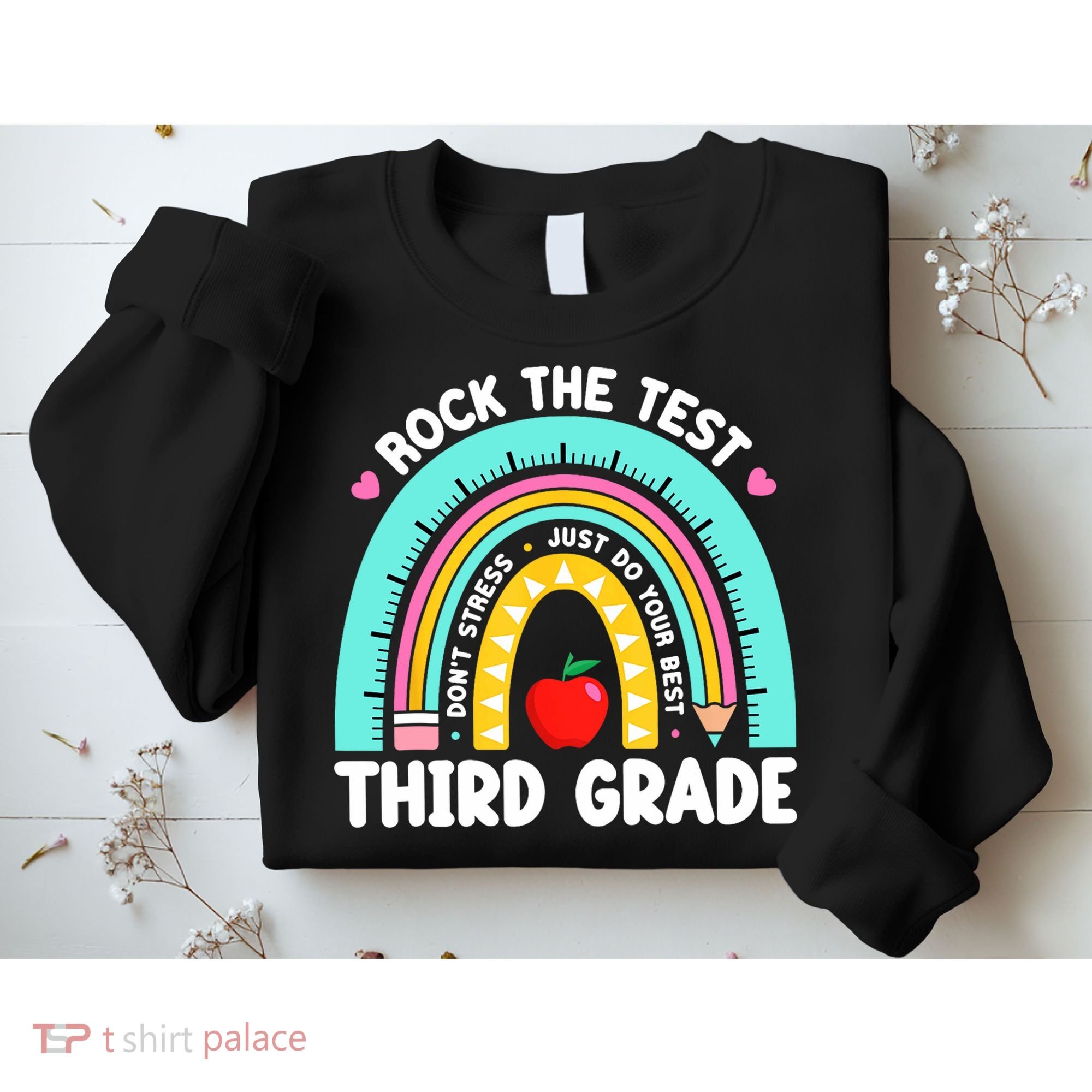 3rd Grade Teacher Rock The Test Day Third Grade Testing Day  Sweatshirt