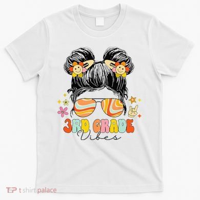 3rd Grade Vibes Messy Bun Third Grade Back To School T-Shirt