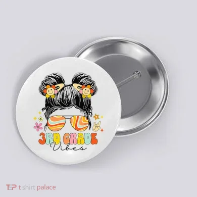 3rd Grade Vibes Messy Bun Third Grade Back To School Button