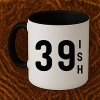 39 Ish Funny 40th Birthday Idea 40th 39th 39ish Birthday Coffee Mug thumb 2