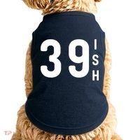 39 Ish Funny 40th Birthday Idea 40th 39th 39ish Birthday Doggie Tank thumb 0