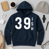 39 Ish Funny 40th Birthday Idea 40th 39th 39ish Birthday Hoodie thumb 3