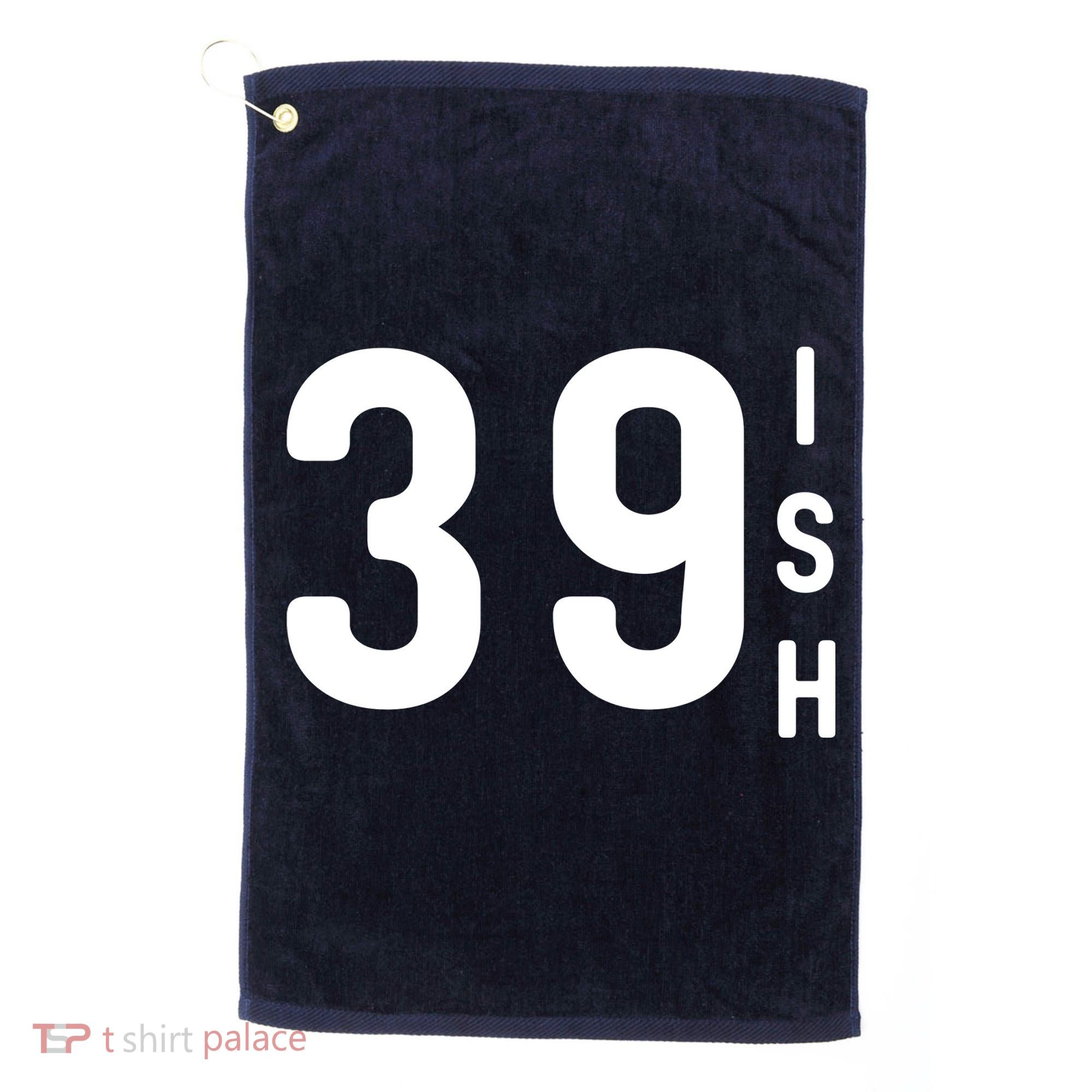 39 Ish Funny 40th Birthday Idea 40th 39th 39ish Birthday Golf Towel