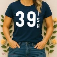 39 Ish Funny 40th Birthday Idea 40th 39th 39ish Birthday Women's T-Shirt thumb 2