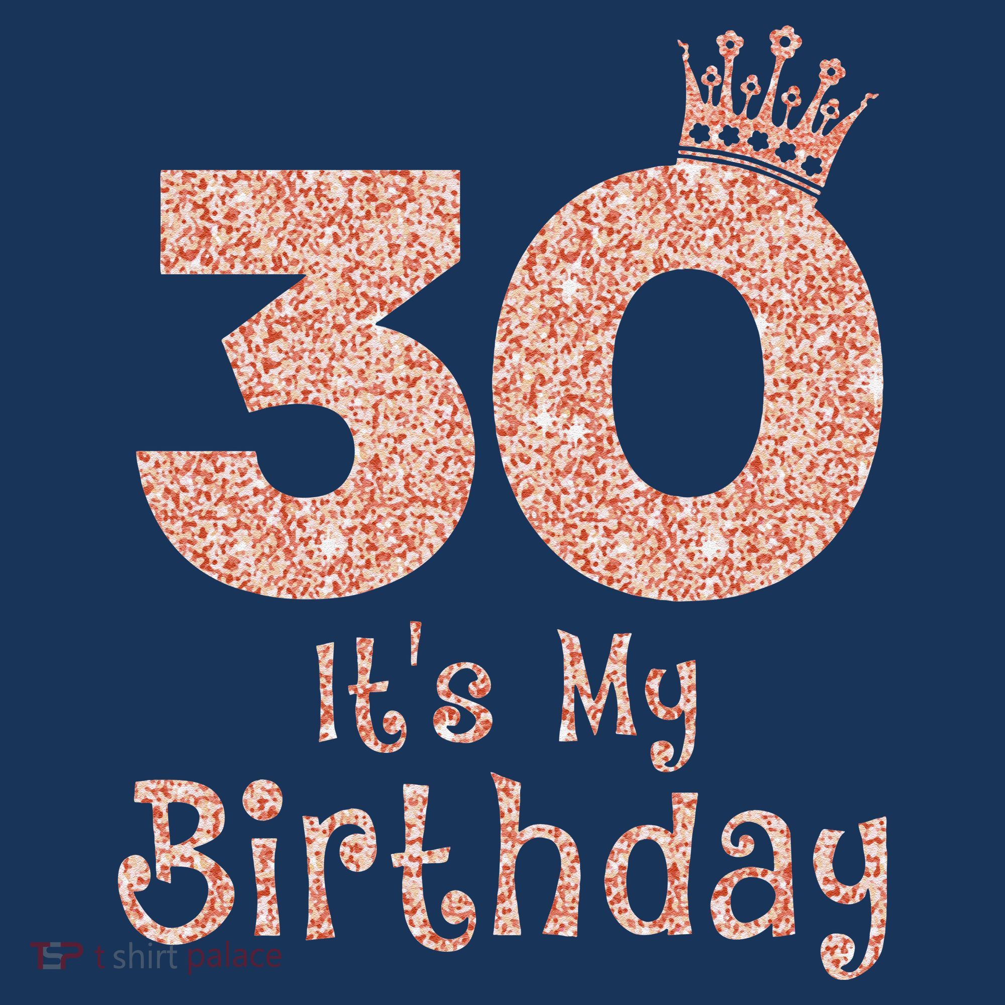 30 ItS My Birthday 30 Years Old Happy 30th Birthday Long Sleeve Shirt