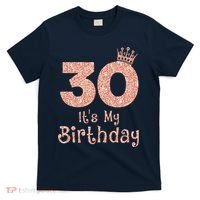 30 ItS My Birthday 30 Years Old Happy 30th Birthday T-Shirt thumb 0