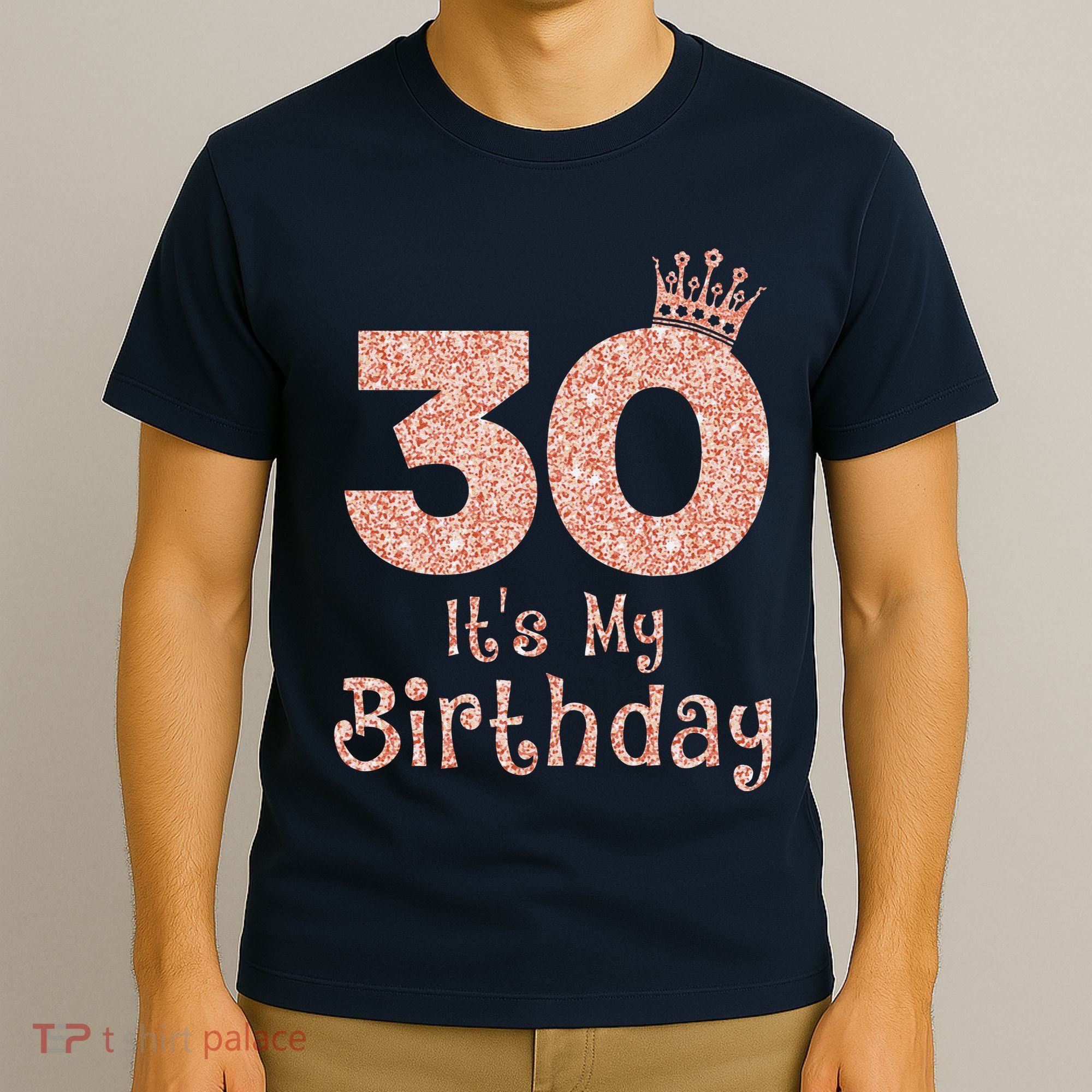 30 ItS My Birthday 30 Years Old Happy 30th Birthday T-Shirt