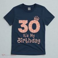 30 ItS My Birthday 30 Years Old Happy 30th Birthday T-Shirt thumb 5