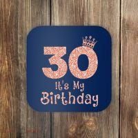 30 ItS My Birthday 30 Years Old Happy 30th Birthday Coaster thumb 0