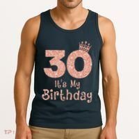 30 ItS My Birthday 30 Years Old Happy 30th Birthday Tank Top thumb 3