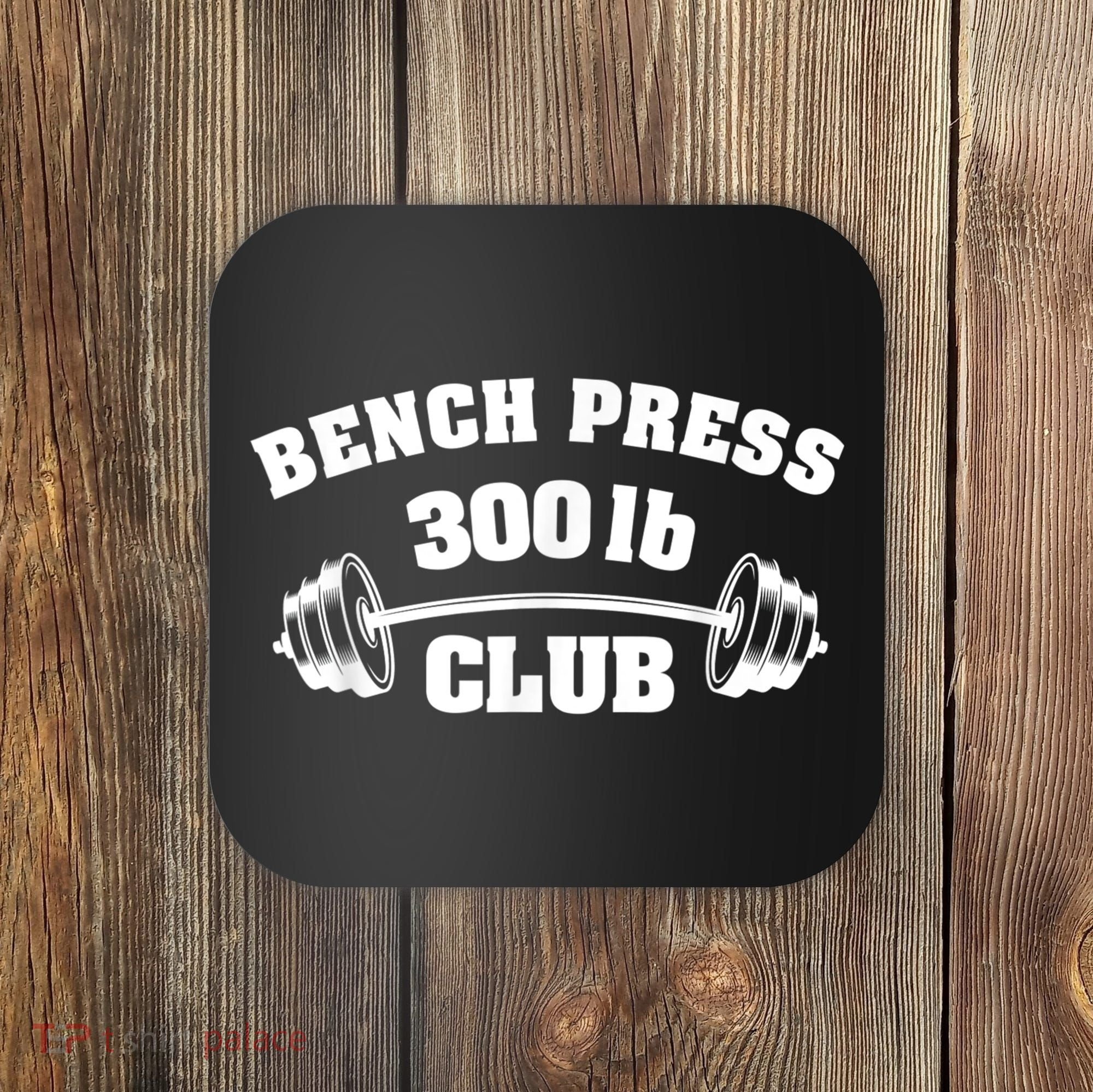 300 Lbs Pound Bench Press Club Gym Weightlifting Powerlift Coaster