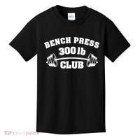 300 Lbs Pound Bench Press Club Gym Weightlifting Powerlift Kids T-Shirt thumb 0