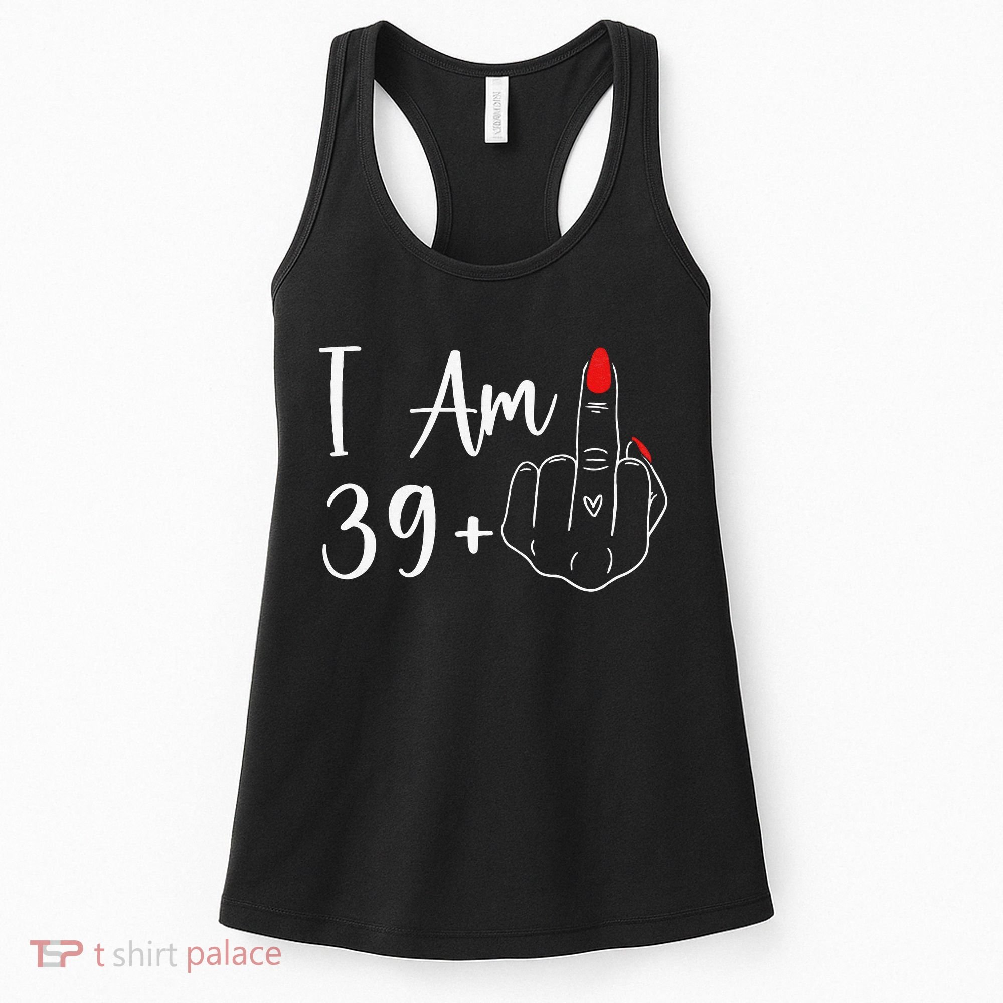 39+1 Middle Finger The Ultimate 40th Birthday Gift Women's Tank Top