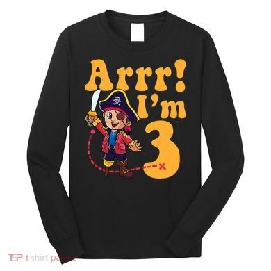 3rd Pirate Birthday Party Arrr IM 3 Three Years Old Long Sleeve Shirt