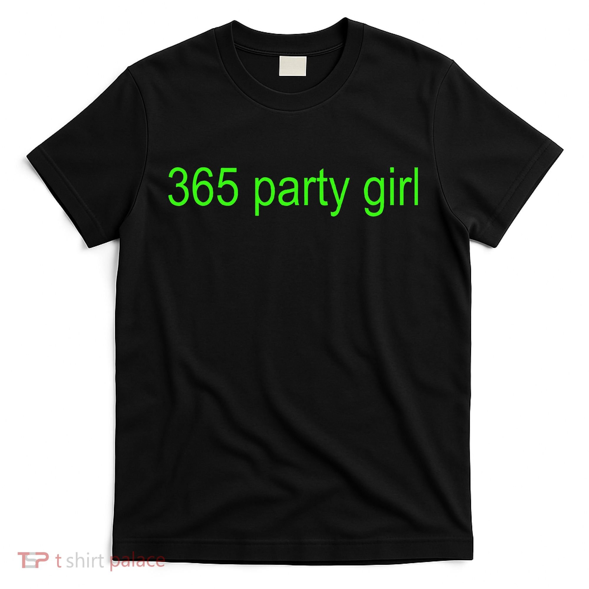 365 Party Girl Brat T-Shirt