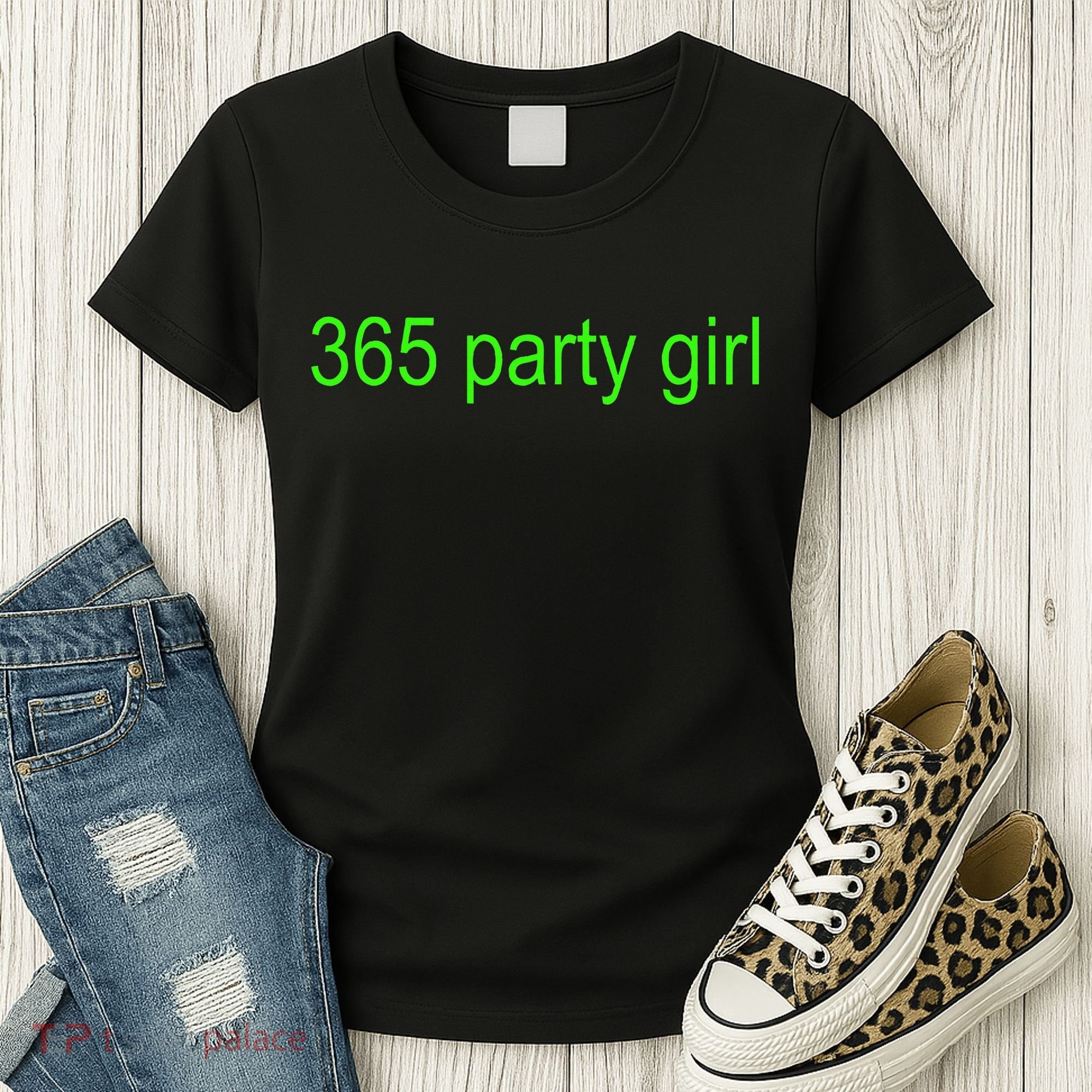 365 Party Girl Brat Women's T-Shirt