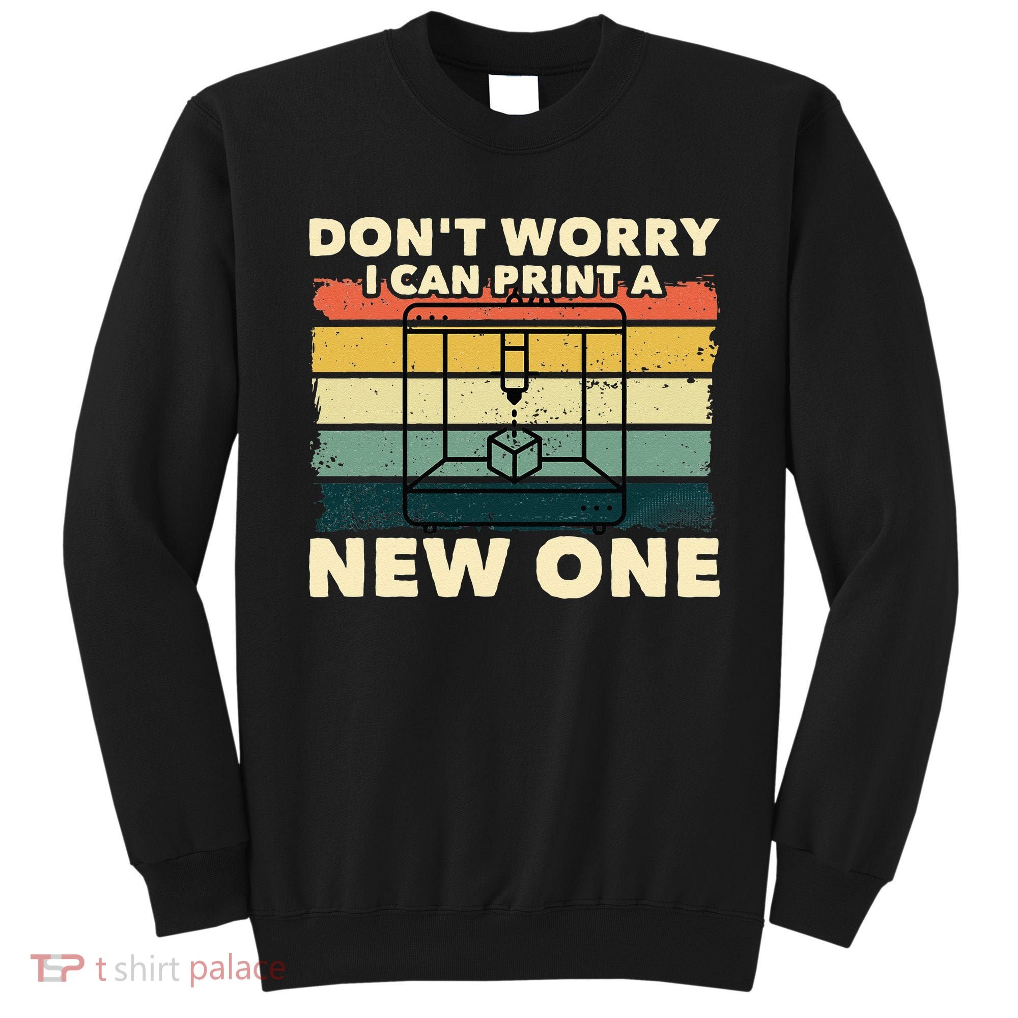 3D Printing Gift Printer Geek Journalist Typographer Sweatshirt