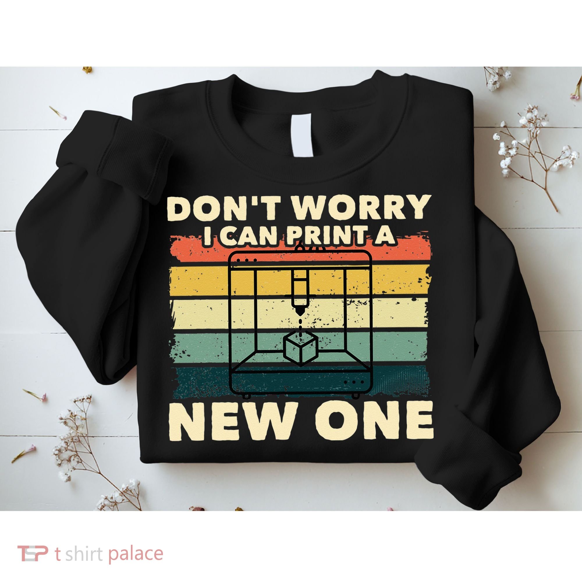 3D Printing Gift Printer Geek Journalist Typographer Sweatshirt