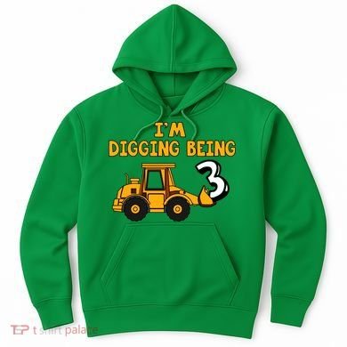 3rd Birthday I'm Digging Being Three Hoodie