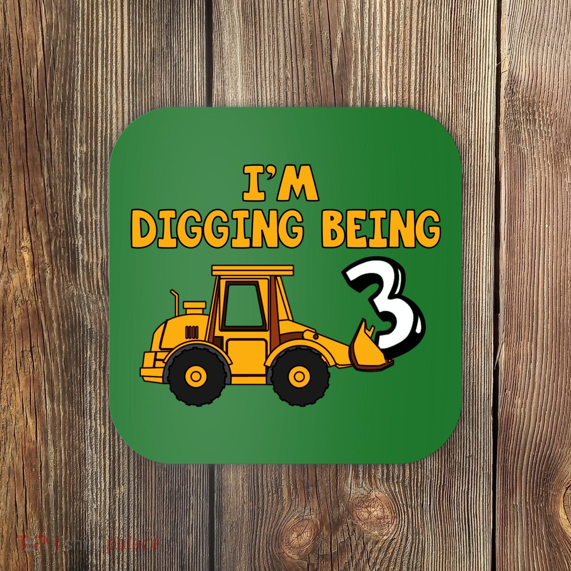 3rd Birthday I'm Digging Being Three Coaster