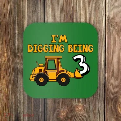 3rd Birthday I'm Digging Being Three Coaster
