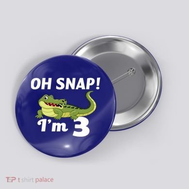 3rd Birthday Oh Snap Im 3 Button