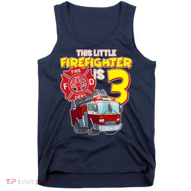 3rd Birthday This Little Firefighter Is Three Tank Top