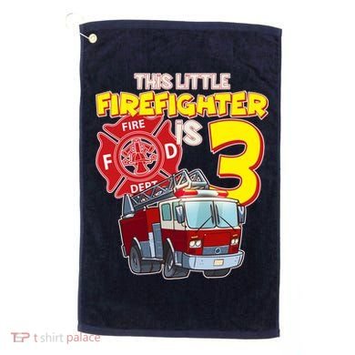 3rd Birthday This Little Firefighter Is Three Golf Towel