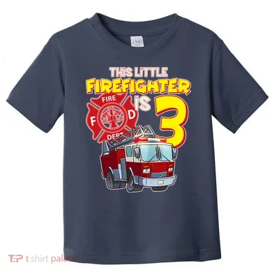 3rd Birthday This Little Firefighter Is Three Toddler T-Shirt