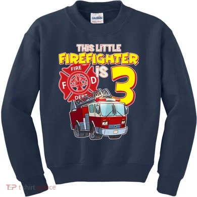 3rd Birthday This Little Firefighter Is Three Kids Sweatshirt