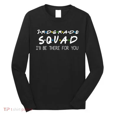 3rd Grade Squad I'll Be There For You Long Sleeve Shirt