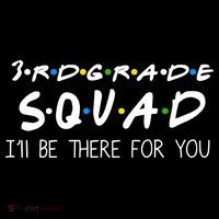 3rd Grade Squad I'll Be There For You Long Sleeve Shirt thumb 2