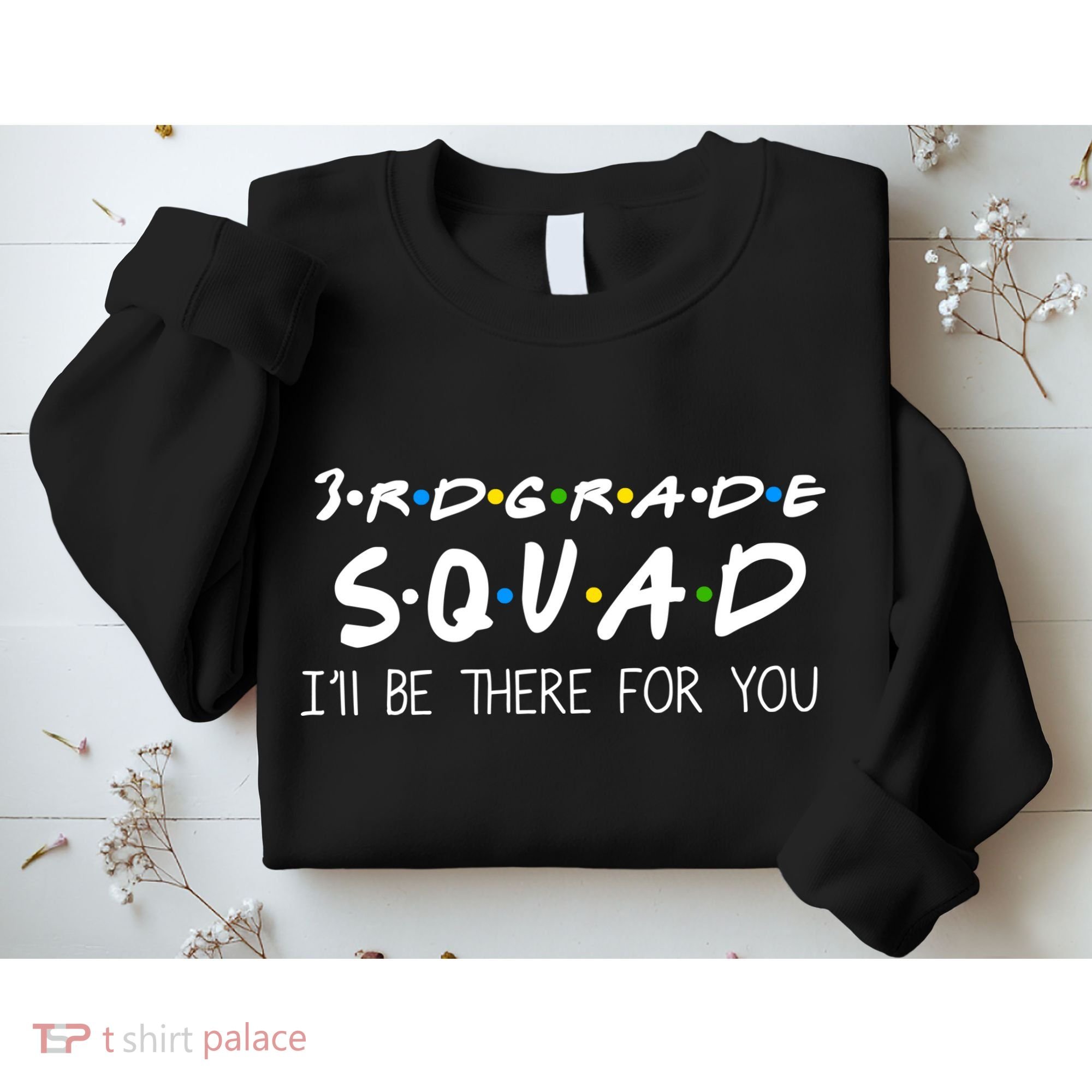 3rd Grade Squad I'll Be There For You Sweatshirt