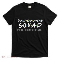 3rd Grade Squad I'll Be There For You T-Shirt thumb 0
