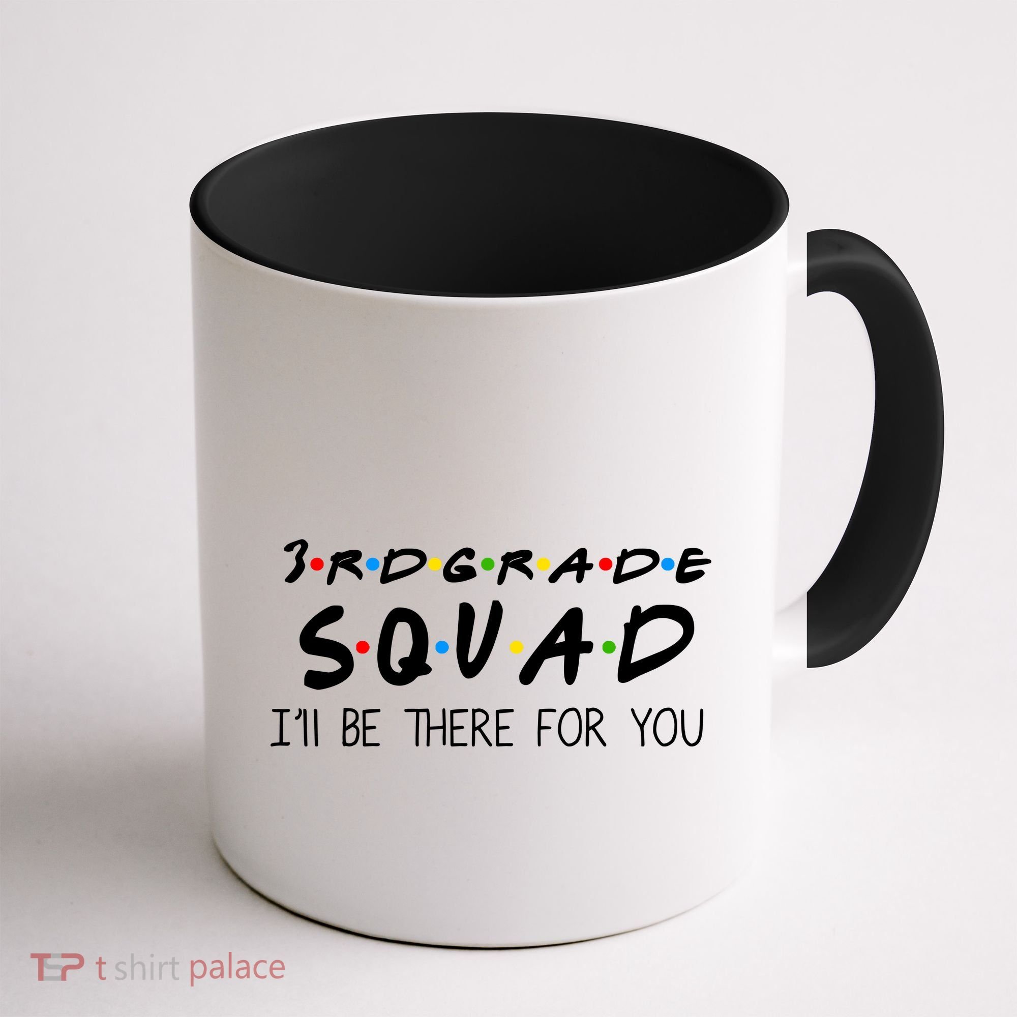 3rd Grade Squad I'll Be There For You Coffee Mug