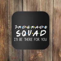 3rd Grade Squad I'll Be There For You Coaster thumb 0