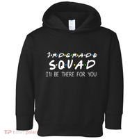3rd Grade Squad I'll Be There For You Toddler Hoodie thumb 0