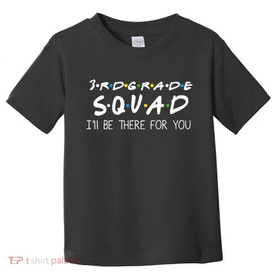 3rd Grade Squad I'll Be There For You Toddler T-Shirt
