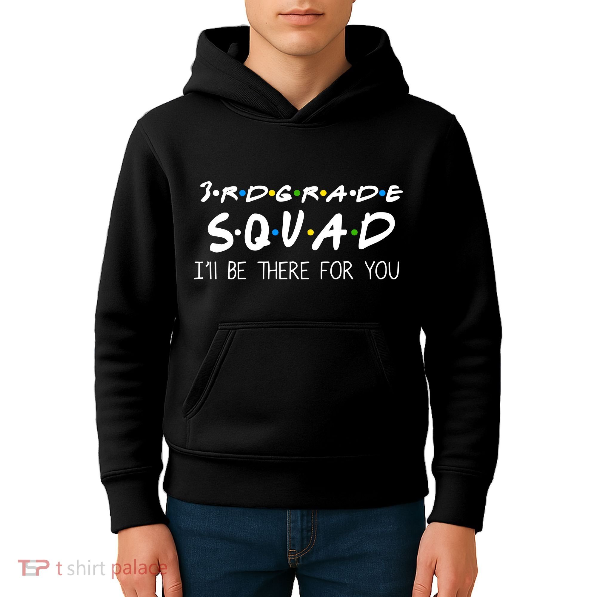 3rd Grade Squad I'll Be There For You Kids Hoodie