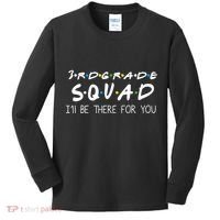 3rd Grade Squad I'll Be There For You Kids Long Sleeve Shirt thumb 0