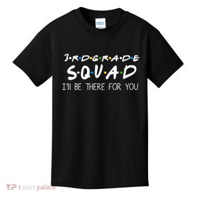 3rd Grade Squad I'll Be There For You Kids T-Shirt