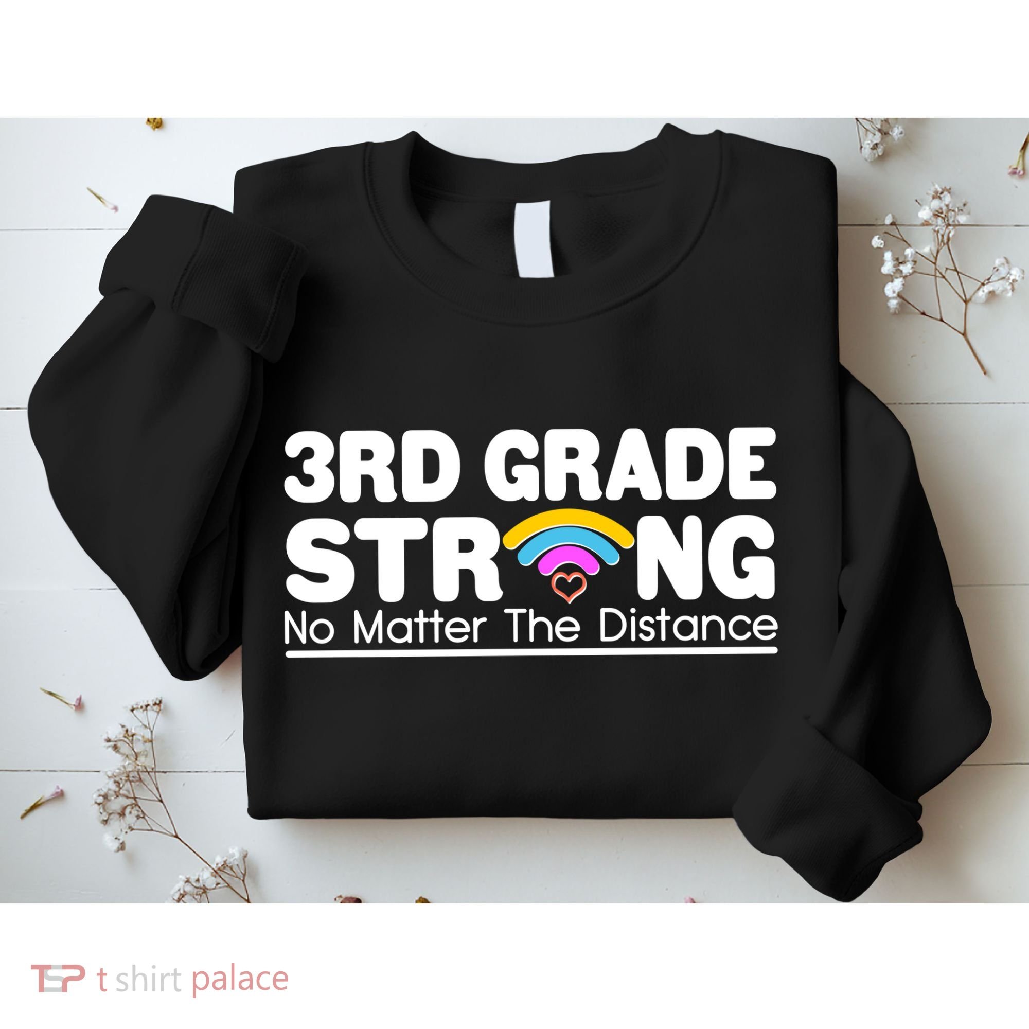 3rd Grade Strong No Matter The Distance Sweatshirt