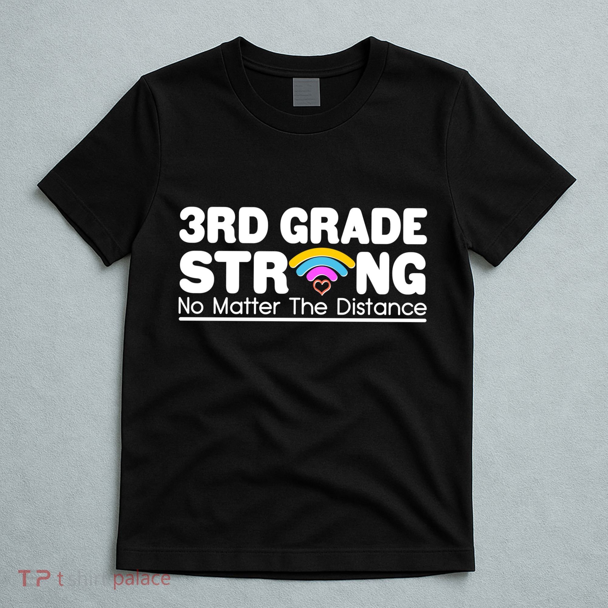 3rd Grade Strong No Matter The Distance T-Shirt