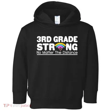 3rd Grade Strong No Matter The Distance Toddler Hoodie