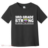 3rd Grade Strong No Matter The Distance Toddler T-Shirt thumb 0